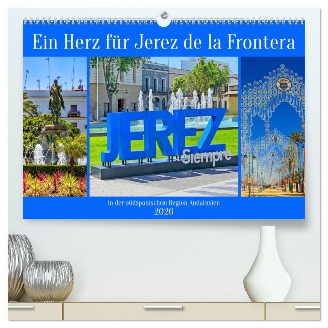 Ein Herz für Jerez de la Frontera (hochwertiger Premium Wandkalender 2026 DIN A2 quer), Kunstdruck in Hochglanz - Christa Kramer