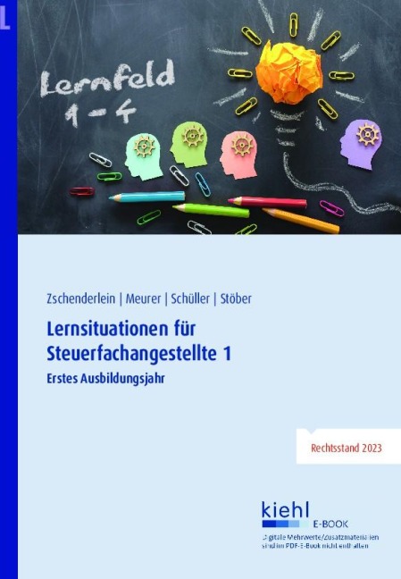 Lernsituationen für Steuerfachangestellte 1 - Oliver Zschenderlein, Karin Schüller, Roswitha Stöber, Lena Meurer