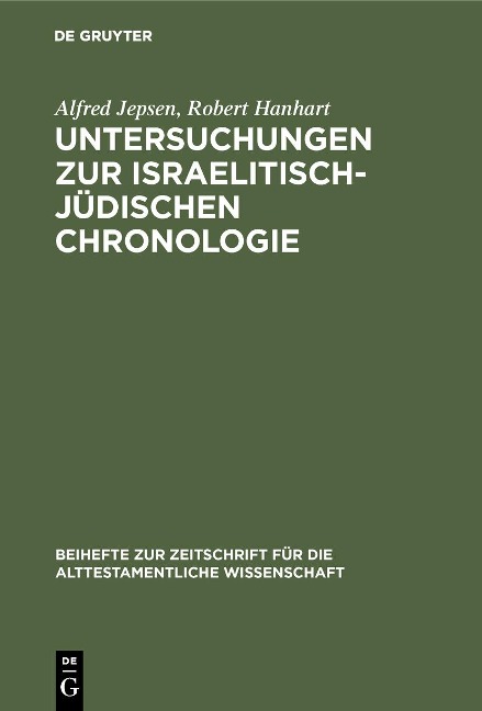 Untersuchungen zur israelitisch-jüdischen Chronologie - Alfred Jepsen, Robert Hanhart