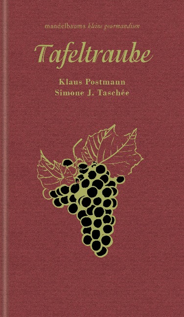 Tafeltraube - Simone J. Taschée, Klaus Postmann