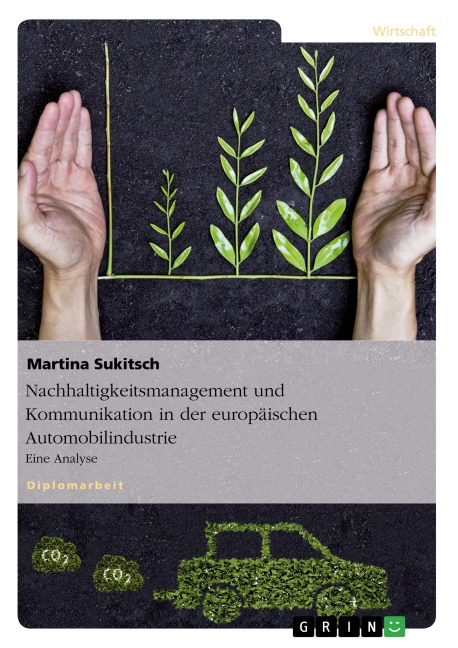 Nachhaltigkeitsmanagement und Kommunikation in der europäischen Automobilindustrie - Martina Sukitsch