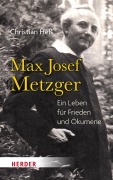 Cover-Bild zum Titel 'Max Josef Metzger' von 'Christian Heß'
