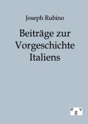 Cover-Bild zum Titel 'Beiträge zur Vorgeschichte Italiens' von 'Joseph Rubino'