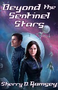 Cover-Bild zum Titel 'Beyond the Sentinel Stars (Nearspace, #3)' von 'Sherry D. Ramsey'