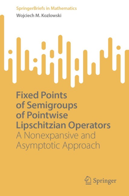 Fixed Points of Semigroups of Pointwise Lipschitzian Operators - Wojciech M. Kozlowski