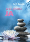 Das große JA - K. O. Schmidt