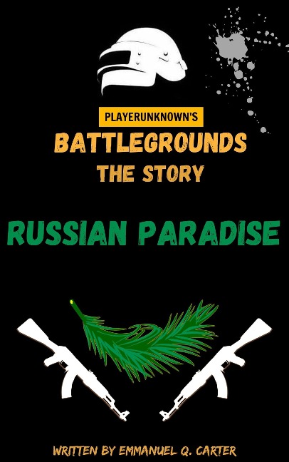 PUBG The Story: Russian Paradise - Emmanuel Carter