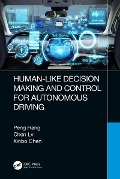 Cover-Bild zum Titel 'Human-Like Decision Making and Control for Autonomous Driving' von 'Peng Hang, Xinbo Chen, Chen Lv'