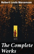 Cover-Bild zum Titel 'The Complete Works' von 'Robert Louis Stevenson'