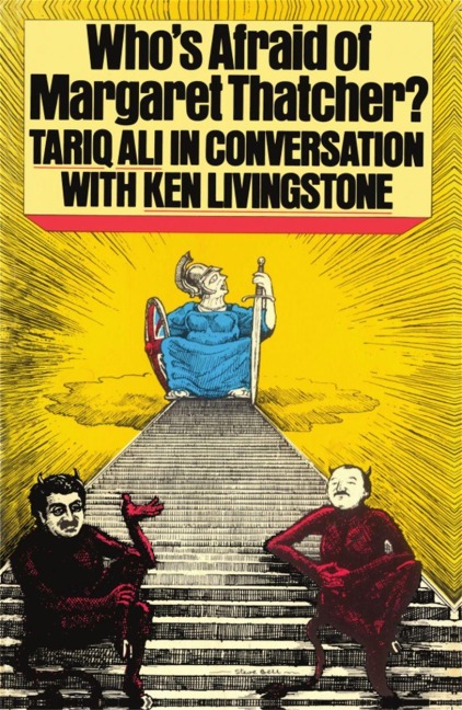 Who's Afraid of Margaret Thatcher? - Ken Livingstone, Tariq Ali
