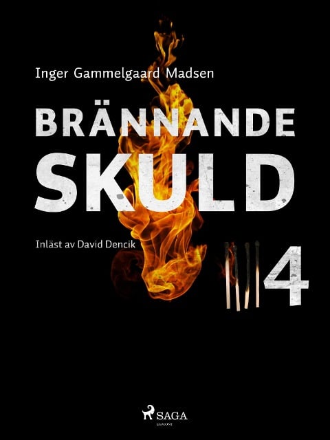 Brännande skuld: Del 4 - Inger Gammelgaard Madsen