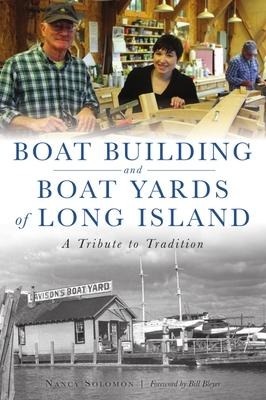 Boat Building and Boat Yards of Long Island - Nancy Solomon