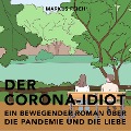 Der Corona-Idiot - Markus Reich