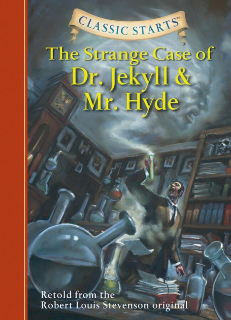 Classic Starts®: The Strange Case of Dr. Jekyll and Mr. Hyde - Robert Louis Stevenson