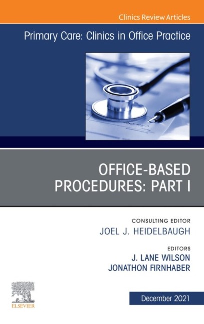 Office-Based Procedures: Part I, An Issue of Primary Care: Clinics in Office Practice, E-Book - 