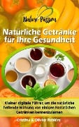 Natürliche Getränke für Ihre Gesundheit - Cristina Rebiere, Olivier Rebiere