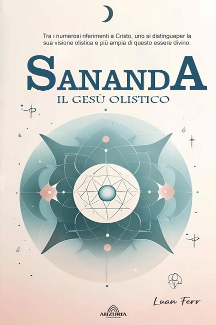 Sananda - Il Gesù Olistico - Luan Ferr