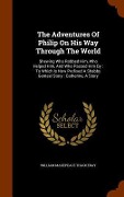 Cover-Bild zum Titel 'The Adventures Of Philip On His Way Through The World: Shewing Who Robbed Him, Who Helped Him, And Who Passed Him By: To Which Is Now Prefixed A Shabb' von 'William Makepeace Thackeray'