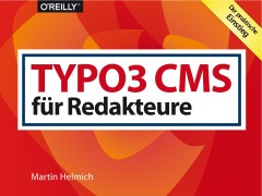 Cover-Bild zum Titel 'TYPO3 CMS für Redakteure' von 'Martin Helmich'