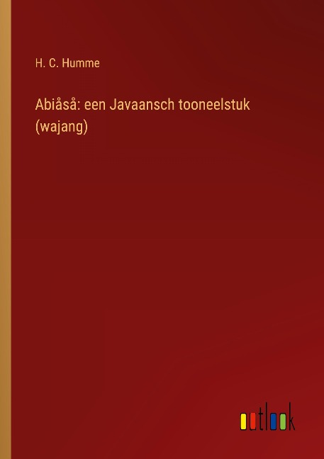 Abiåså: een Javaansch tooneelstuk (wajang) - H. C. Humme