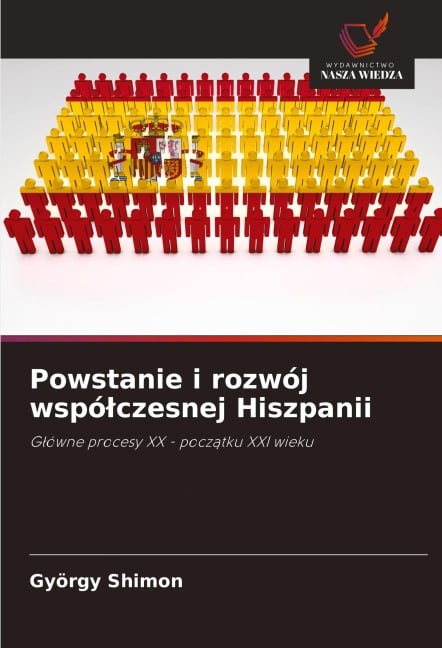 Powstanie i rozwój wspó¿czesnej Hiszpanii - György Shimon