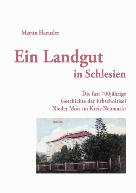 Ein Landgut in Schlesien - Martin Haeusler