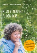 Cover-Bild zum Titel 'Mein Verhältnis zu den Ichs' von 'Ulrike J. Fischer-Heiß'