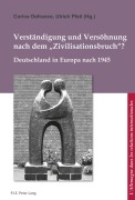 Cover-Bild zum Titel 'Verständigung und Versöhnung nach dem 'Zivilisationsbruch'?' von ''