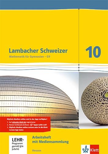 Lambacher Schweizer. 10. Schuljahr G9. Arbeitsheft plus Lösungsheft und Lernsoftware. Neubearbeitung. Hessen - 