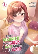 Cover-Bild zum Titel 'I Got Married to the Girl I Hate Most in Class (Manga) Vol. 3' von 'Amano Seiju'