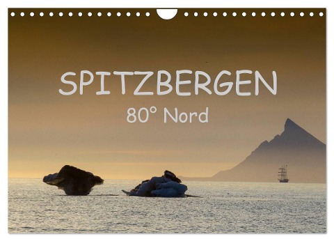 Spitzbergen 80° Nord (Wandkalender 2025 DIN A4 quer), CALVENDO Monatskalender - Ralf Weise