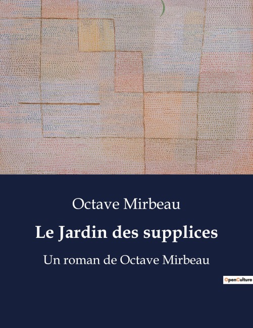 Le Jardin des supplices - Octave Mirbeau