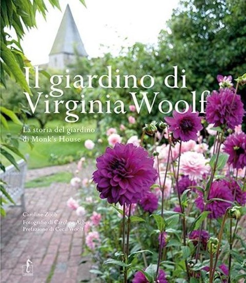 Il giardino di Virginia Woolf. La storia del giardino di Monk's House - Caroline Zoob