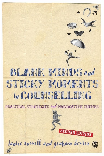 Blank Minds and Sticky Moments in Counselling - Janice Dexter, Graham Dexter