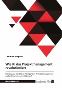 Cover-Bild zum Titel 'Wie Künstliche Intelligenz das Projektmanagement revolutioniert' von 'Thomas Wagner'