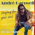 Singing For Your Soul - Andr' Carswell