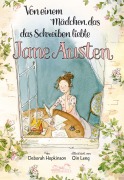 Cover-Bild zum Titel 'Von einem Mädchen, das das Schreiben liebte. Jane Austen' von 'Deborah Hopkinson'