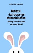Cover-Bild zum Titel 'Menssi, das traurige Waisenhäschen' von 'Guy Dantse'