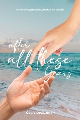 AFTER ALL THESE YEARS - Gayle Deguzman