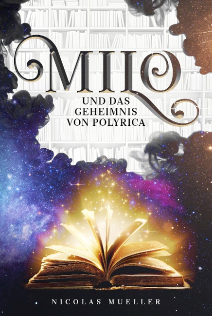 Milo und das Geheimnis von Polyrica - Nicolas Mueller