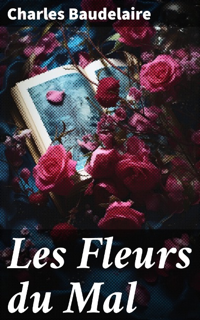 Les Fleurs du Mal - Charles Baudelaire