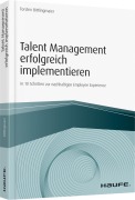 Cover-Bild zum Titel 'Talent Management erfolgreich implementieren' von 'Torsten Bittlingmaier'