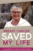 Cover-Bild zum Titel 'Breast Cancer Saved My Life' von 'Diane Davies'