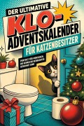 Cover-Bild zum Titel 'Der ultimative Klo-Adventskalender für Katzenbesitzer' von 'Emily Schneider'