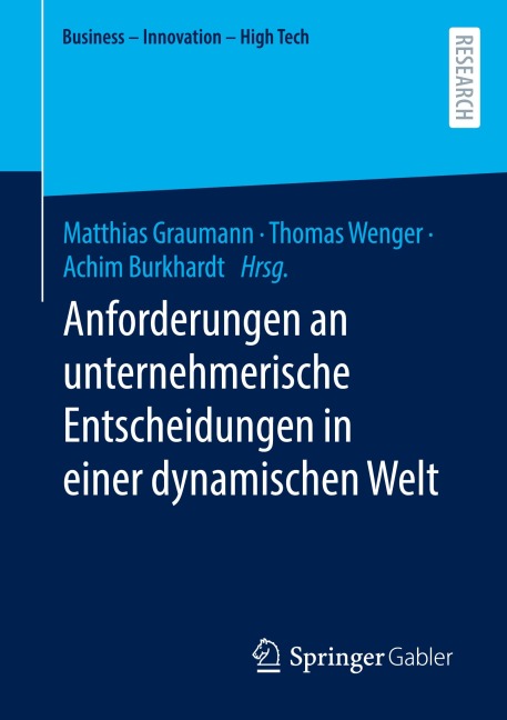 Anforderungen an unternehmerische Entscheidungen in einer dynamischen Welt - 