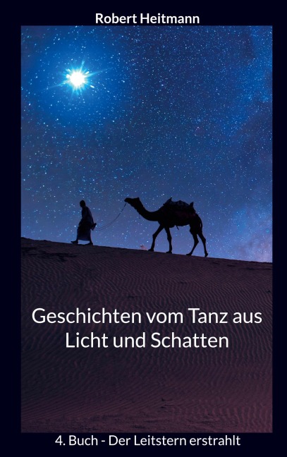 Geschichten vom Tanz aus Licht und Schatten - Robert Heitmann