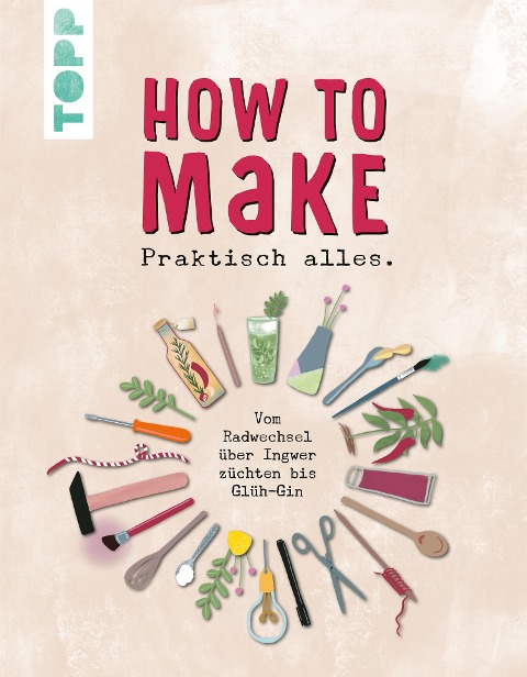 How to make... praktisch alles - Frechverlag Gmbh