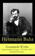 Cover-Bild zum Titel 'Gesammelte Werke: Expressionismus (Essay) + Die Hexe Drut + Dostojewski (Essay)' von 'Hermann Bahr'