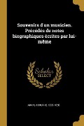 Cover-Bild zum Titel 'Souvenirs d'un musicien. Précédés de notes biographiques écrites par lui-même' von 'Adam Adolphe'