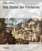 Cover-Bild zum Titel 'Das Zepter der Finsternis' von 'Lothar Gräner'